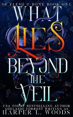 What Lies Beyond the Veil by Harper L Woods;Adelaide Forrest – Van Schaik