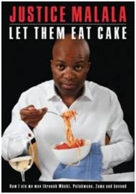 Let Them Eat the Cake How I Ate My Way Through Mbeki