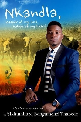 Nkandla Keeper of My Soul Holder of My Heart