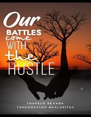 Our Battles Come With Hustle