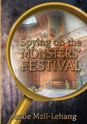 Spying on Hte Monsters Festival