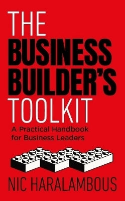 Business Builders Toolkit a Practical Handbook for Business Leaders