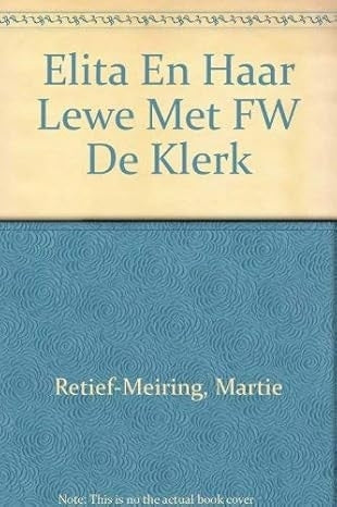 Elita En Haar Lewe Met Fw De Klerk