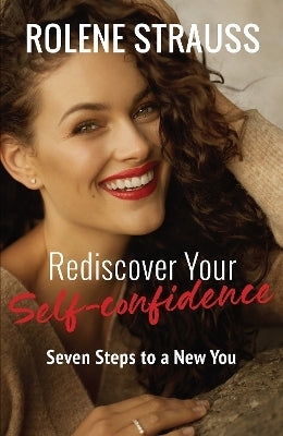 Rediscover Your Self Confidence 7 Steps to a New You