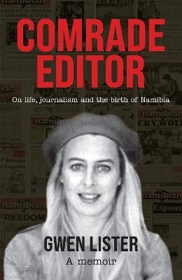 Comrade Editor on Life Journalism and the Birth of Namibia