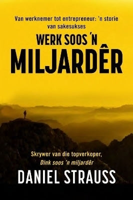 Werk Soos N Miljarder Van Werknemer Tot Suksesvolle Entrepreneur