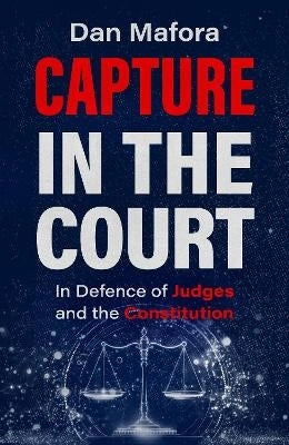 Capture in the Court in Defence of Judges and the Constitution
