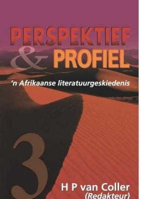 Perspektief En Profiel Afrikaanse Literatuurgeskiedenis (Volume 3)