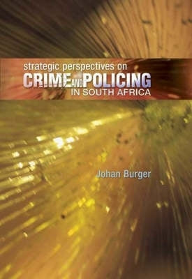 Strategic Perspectives on Crime and Policing in SA