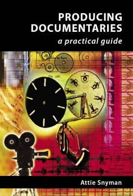 Producing Documentaries a Practical Guide