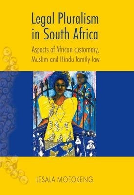 Legal Pluralism Aspects of African Customary Muslim and Hindu Family Law
