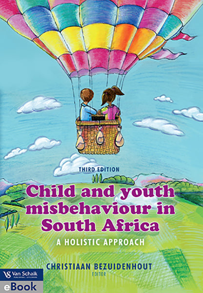 Child and Youth Misbehaviour in SA Holistic Approach 3/E Unisa Edition