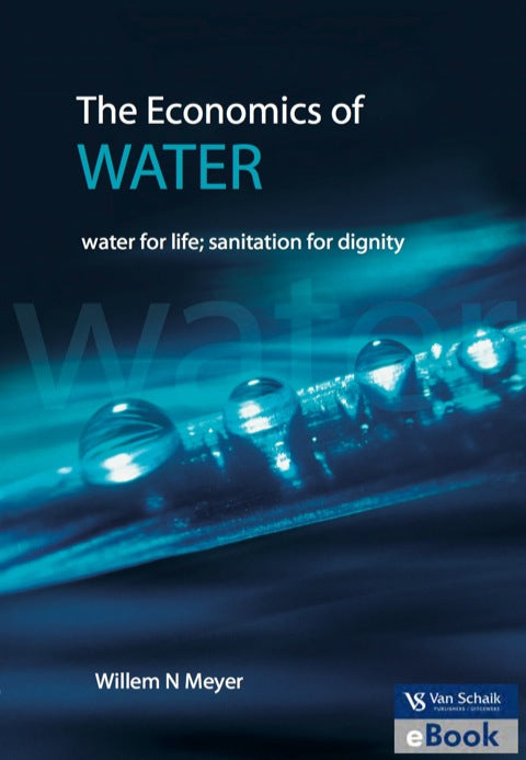 Economics of Water Water for Life Senitation for Dignity
