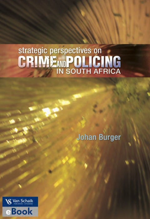 Strategic Perspectives on Crime and Policing in SA