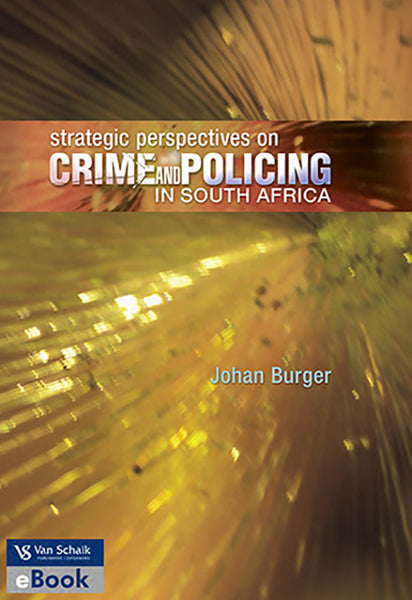 Strategic Perspectives on Crime and Policing in South Africa