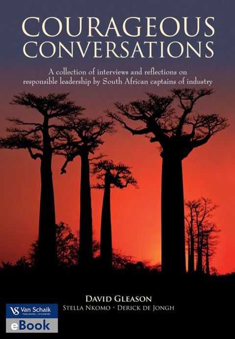 Courageous Conversations a Collection of Interviews and Reflections on Responsible Leadership by SA