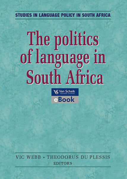Politics of Language in South Africa; the - Policy and Practice