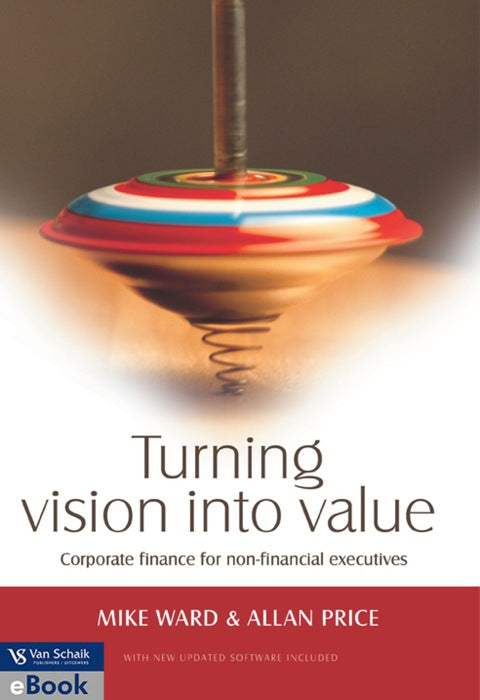 Turning Vision Into Value Corporate Finance for Non Financial Executives