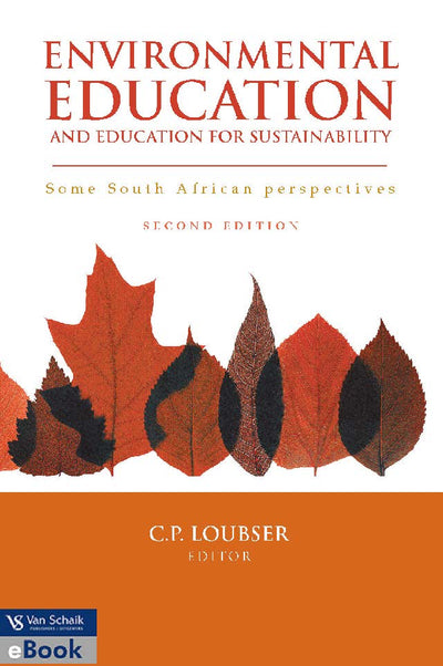Environmental Education and Education for Sustainability - Some South African Perspectives 2/E