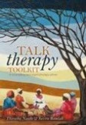 Talk Therapy Toolkit Theory and Practice of Counselling and Psychotherapy