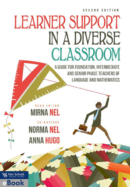 Learner Support in a Diverse Classroom - a Guide for Foundation; Intermediate and Senior Phase Teach