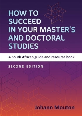 How to Succeed in Your Masters and Doctoral Studies