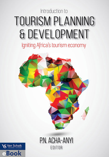 Introduction to Tourism Planning and Development - Igniting Africas Tourism Economy