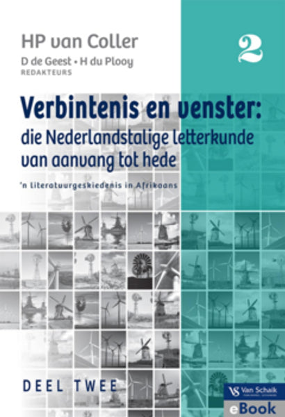 Verbintenis En Venster Die Nedelands-Talige Letterkunde Van Aanvang Tot Hede –’N Literatuurgeskiede