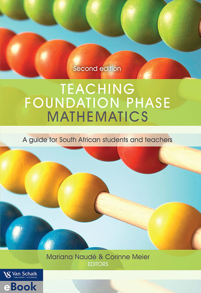 Teaching Foundation Phase Mathematics - a Guide for South African Students and Teachers 2/E