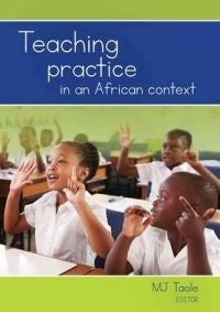 Teaching Practice in an African Context (Unisa Custom Edition)