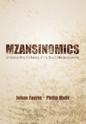 Mzansinomics Understanding the Basics of the SA Economy (1ST