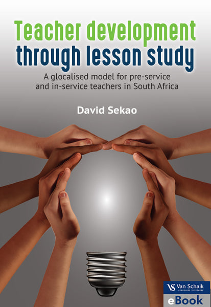 Teacher Development Through Lesson Study a Glocalised Model for Teachers in SA