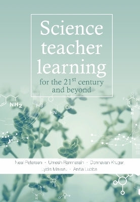 Science Teacher Learning for the Twenty First Century and Beyond