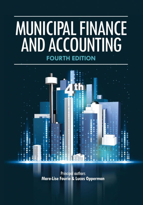 Municipal Finance and Accounting (4TH - 2023 Edition) by Fourie M