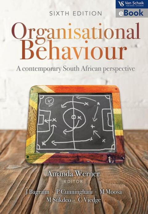 Organisational Behaviour; a Contemporary SA Perspective