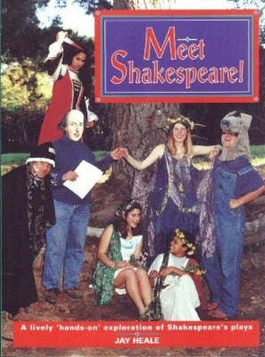 Meet Shakespeare a Lively Hands on Exploration of Shakespeare