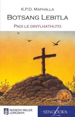 Botsang Lebitla Gr 12 (Novel and Study Notes)
