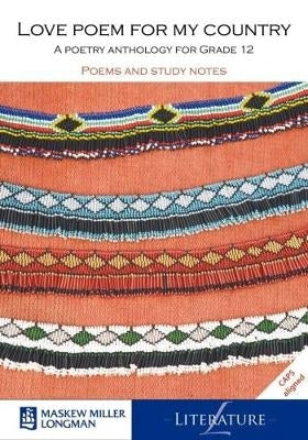 Love Poem for My Country Gr 12 (Poems and Study Notes) (Learner Book)