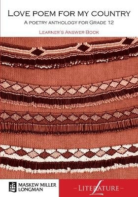 Love Poem for My Country Gr 12 (Learners Answer Book)