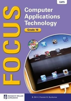 Focus Computer Applications Technology Gr 10 (Learners Book)