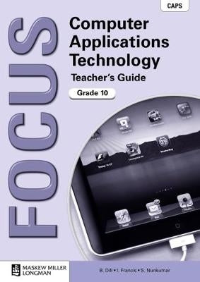 Focus Computer Applications Technology Gr 10 (Teachers Guide)