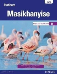 Platinum Masikhanyise Gr 8 (Learners Book) (Caps)