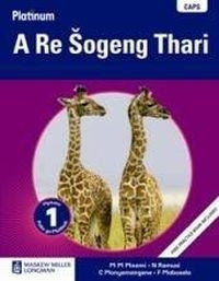 Platinum a Re Sogeng Thari Home Language Gr 1 (Learners Book)