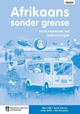 Afrikaans Sonder Grense Eerste Addisionele Taal Gr 3 (Onderwysersgids)
