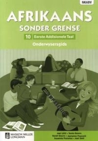 Afrikaans Sonder Grense Eerste Addisionele Taal Gr 10 (Onderwysersgids) (Caps)