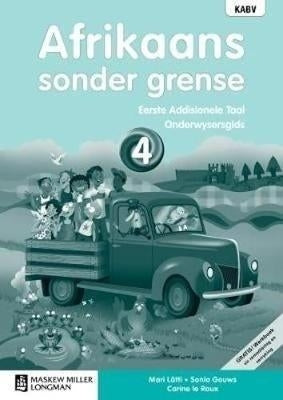 Afrikaans Sonder Grense Eerste Addisionele Taal Gr 4 (Onderwysersgids)