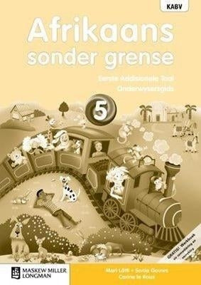 Afrikaans Sonder Grense Eerste Addisionele Taal Gr 5 (Onderwysersgids)