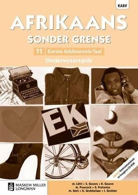 Afrikaans Sonder Grense Eerste Addisionele Taal Gr 11 (Onderwysersgids)