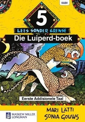 Afrikaans Sonder Grense Die Luiperd Boek Gr 5 (Eerste Addisionele Taal Leesboek)