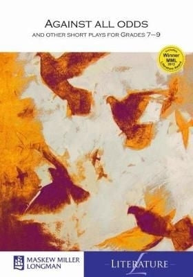 Against All Odds and Other Short Plays ( Grades 7 to 9)